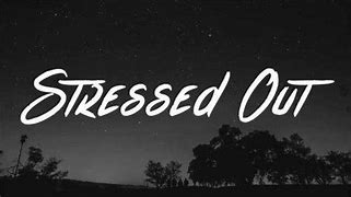 stressed out